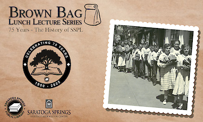 Brown Bag Lunch - 75 Years of Saratoga Springs Public Library