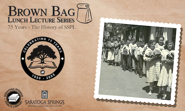 Brown Bag Lunch - 75 Years of Saratoga Springs Public Library