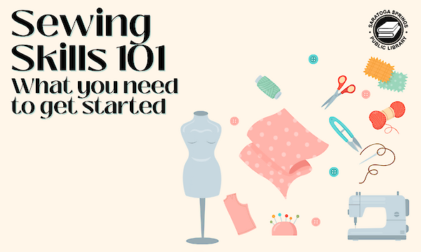 Sewing Skills 101: What You Need to Get Started