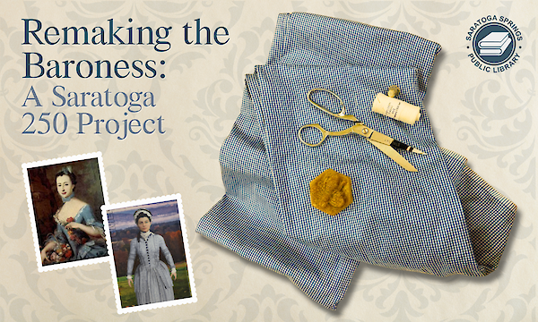 Read More about the featured event: Remaking the Baroness: A Saratoga 250 Project