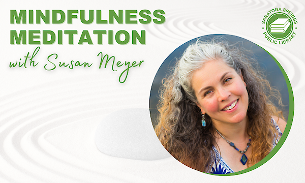 Read More about the featured event: Mindfulness Meditation with Susan Meyer