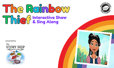 Poster for ‘The Rainbow Thief’ interactive show and sing-along at Saratoga Springs Public Library. Colorful text and a smiling animated character against a rainbow background convey a fun and cheerful
