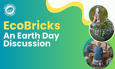 EcoBricks event poster featuring a teal and yellow design. Text reads ‘EcoBricks: An Earth Day Discussion’ by Saratoga Springs Public Library. Images show a person holding a plastic bottle stuffed wit