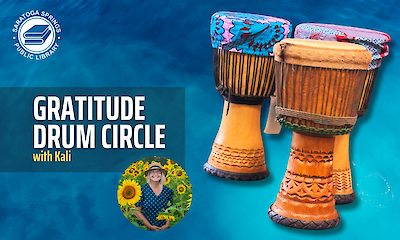 A vibrant poster for ‘Gratitude Drum Circle with Kali’ hosted by Saratoga Springs Public Library. Features colorful drums and an image of a smiling person (Kali) in a sunflower field.