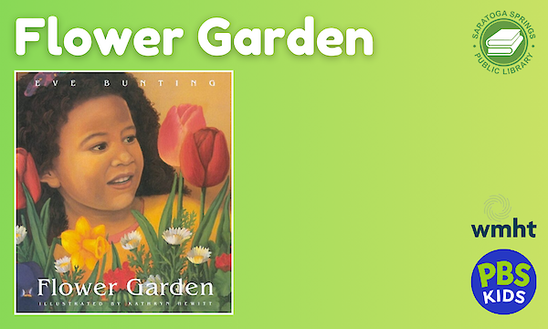 Read More about the featured event: Flower Garden: Presented by WMHT & PBS Kids