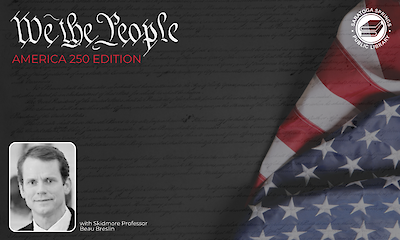 Promotional banner graphic from the Saratoga Springs Public Library titled “We the People: AMERICA 250 EDITION with Skidmore Professor Beau Breslin.” Set against a wide, dark background featuring the