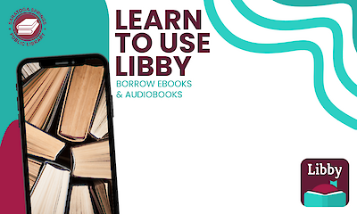 Learn to use Libby: Borrow eBooks and Audiobooks