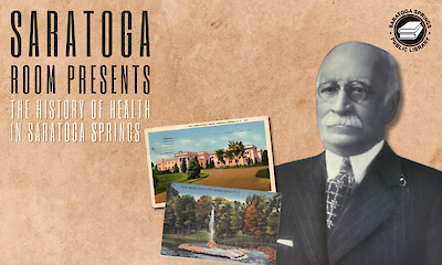 Saratoga Room Presents: The History of Health in Saratoga Springs
