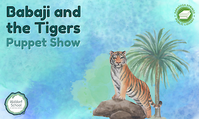 Babaji and the Tigers Puppet Show presented by The Waldorf School of Saratoga Springs